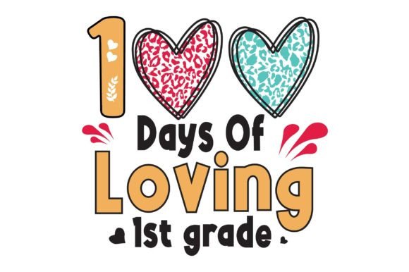100 Days of Loving 1st Grade SVG: Graphics for Crafts