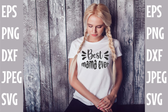 Best Mama Ever SVG DESIGN for Crafts & Graphics