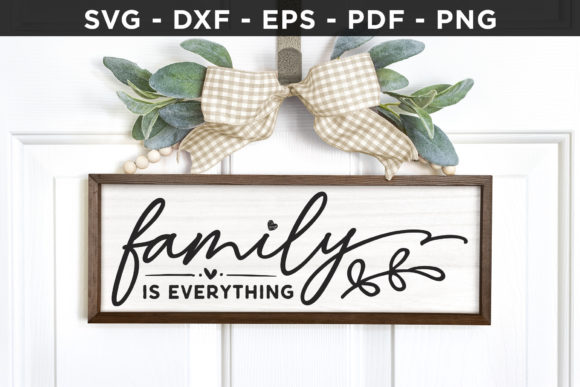 Family Is Everything SVG: Graphics for Crafts & Heartfelt Branding