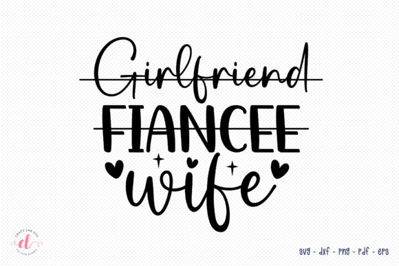 Girlfriend Fiancee Wife SVG: Crafts & Graphics for Real Handmade Business