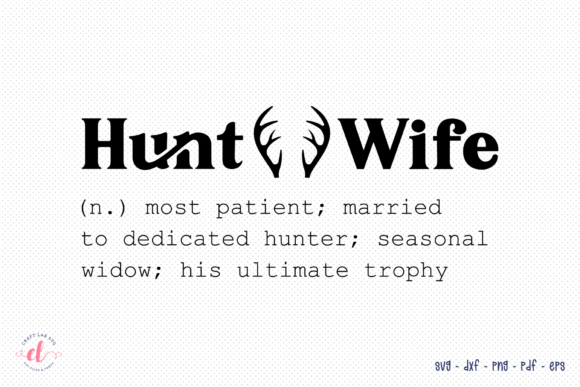 Hunt Wife SVG Graphics for Crafts & Local Branding