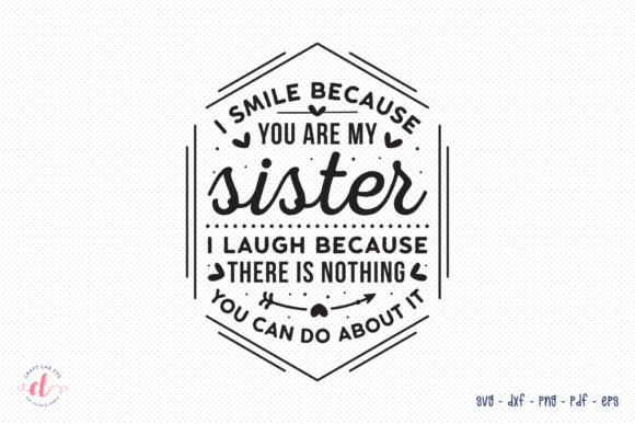 I Smile Because You Are My Sister SVG: Graphics for Crafts & Local Branding