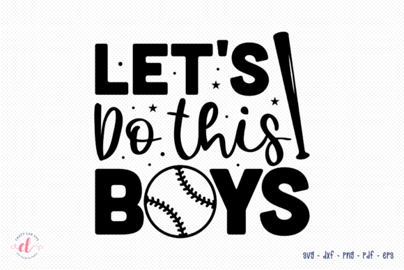 Let’s Do This Boys SVG: Baseball Graphics for Crafts