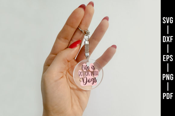 Life is Better with Dogs Keychain SVG: Graphics & Crafts Review