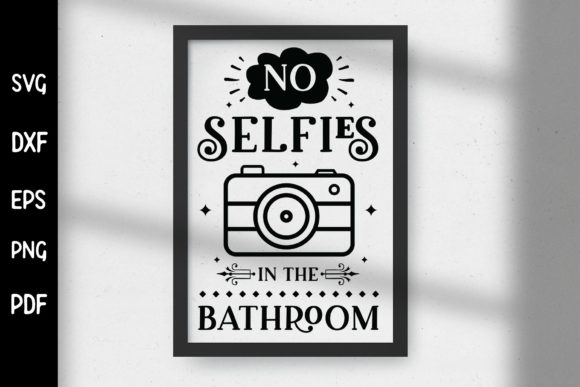 No Selfies in the Bathroom SVG: Graphics for Crafts & Branding