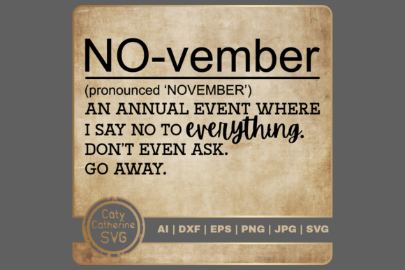 November Funny Quote No to Everything Graphics & Crafts