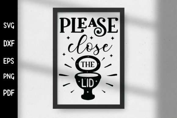 Please Close the Lid: Funny Bathroom SVG Graphics