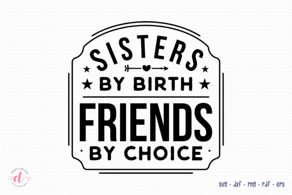 Sisters by Birth SVG: Crafts & Graphics Review