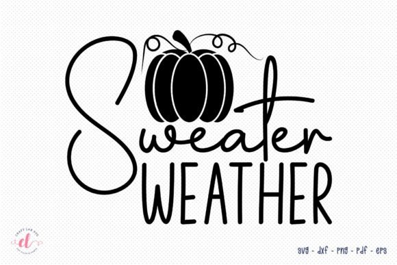 Sweater Weather Fall SVG Graphics for Crafts