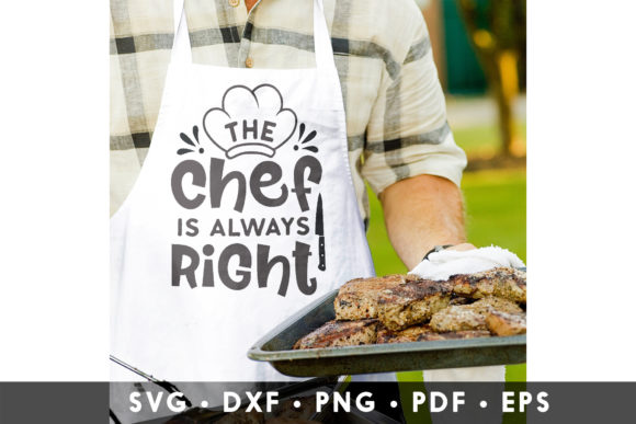 The Chef is Always Right SVG — Graphics for Crafts & Content