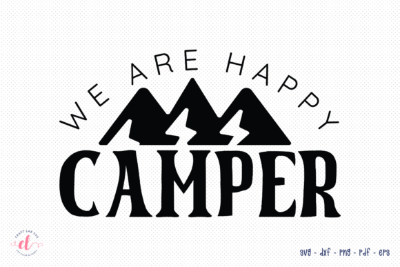 We Are Happy Camper SVG: Crafts & Graphics for Warm, Authentic Branding